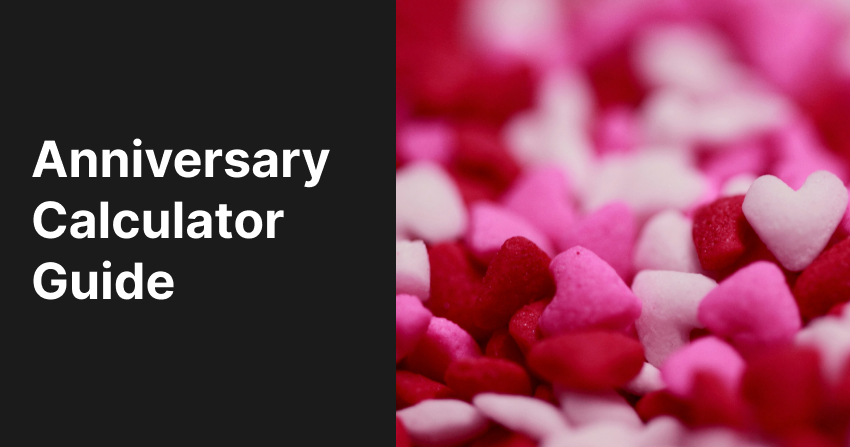 How to Calculate Days Together: Anniversary Calculator Guide