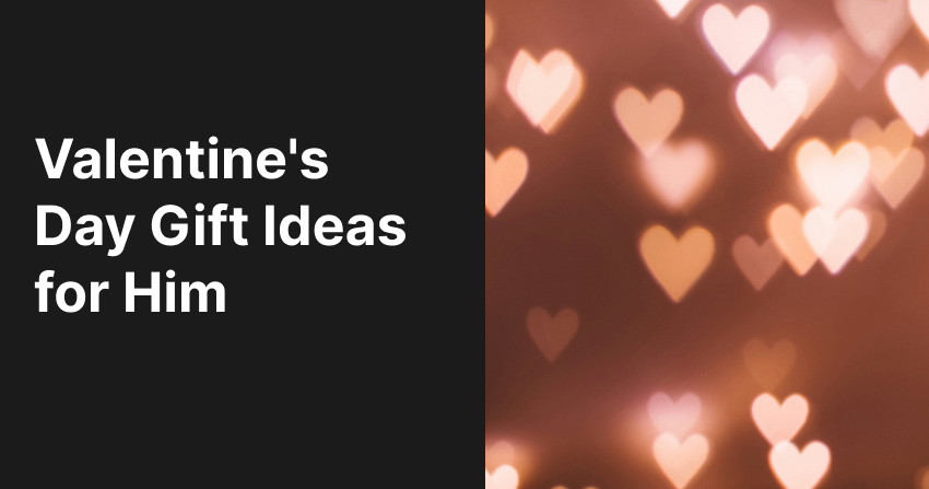 Valentine's Day Gift Ideas for Him (2026 Edition)