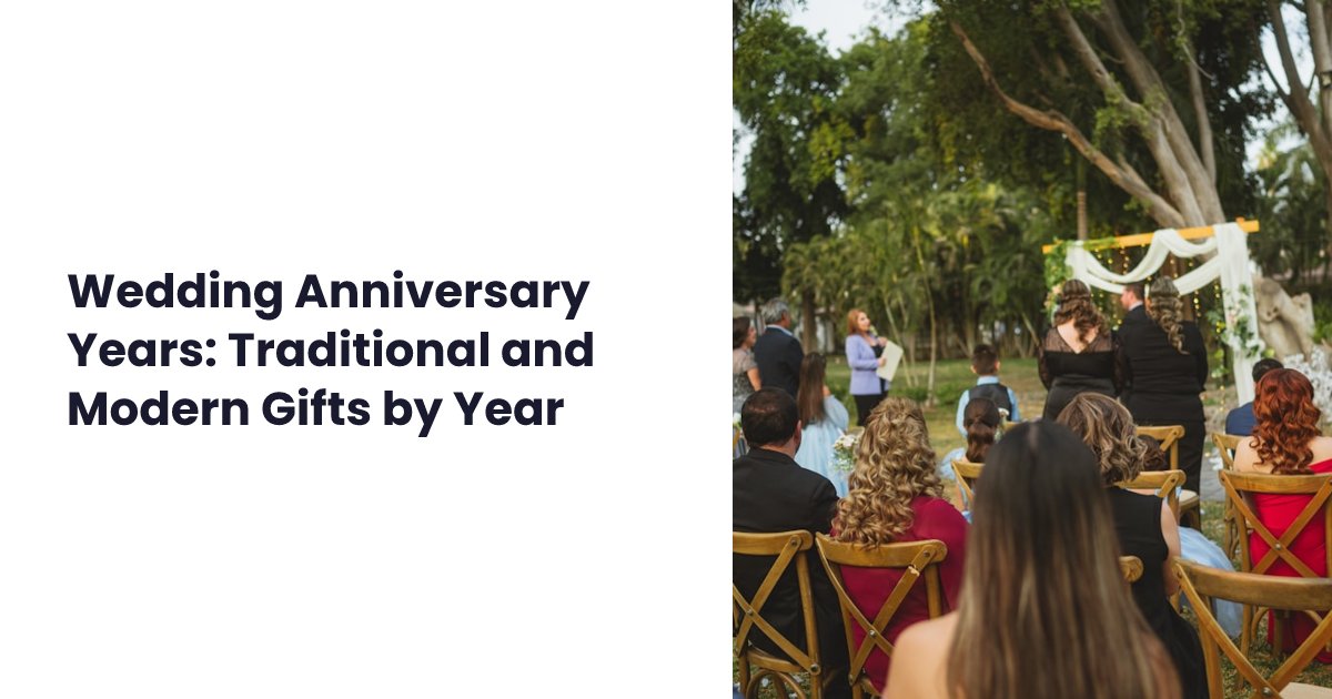 Wedding Anniversary Years: Traditional and Modern Gifts by Year
